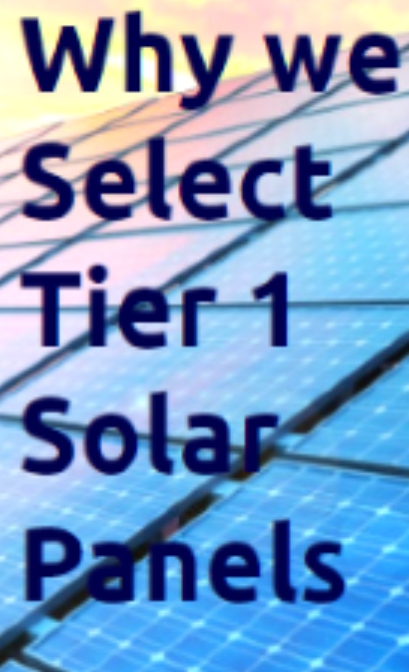 Why Select Tier 1 Solar Panels