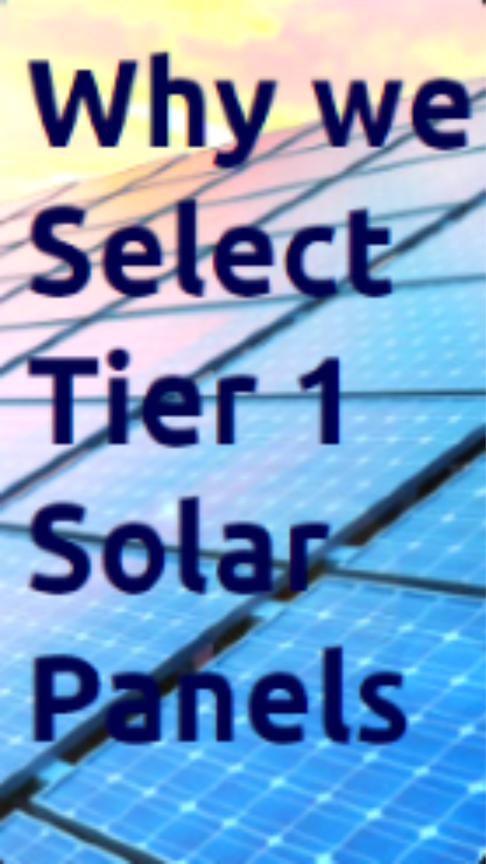 Why we Select Tier 1 Solar Panels